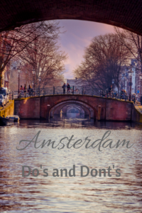 Do's and Dont's of visiting Amsterdam #visitamdsterdam #travelnetherlands #dosanddonts